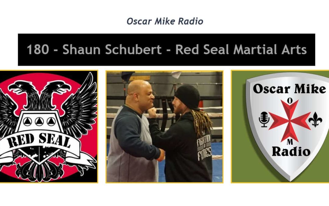 180 – Shaun Schubert – Red Seal Martial Arts