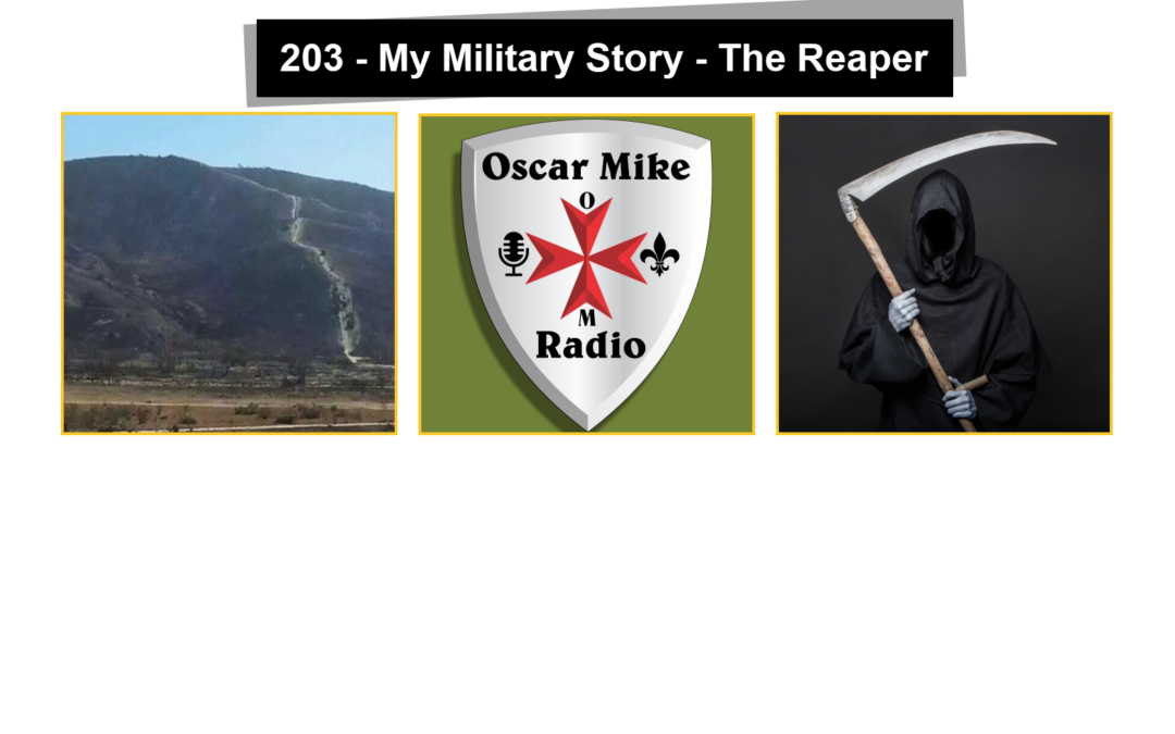 203 – My Military Story – The Reaper